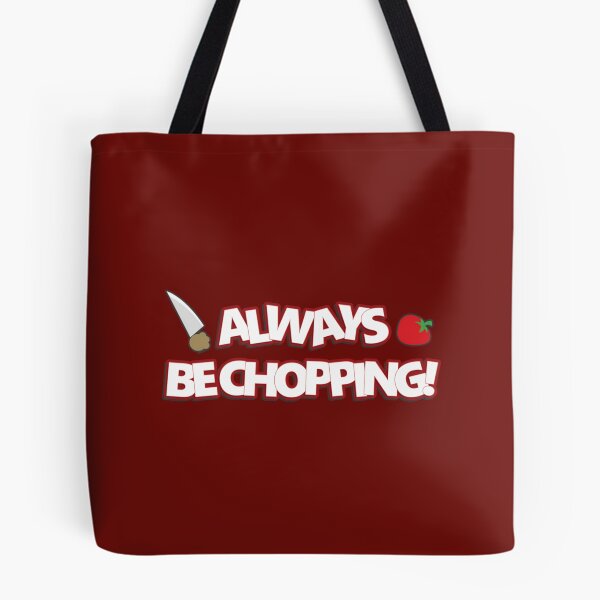 Item preview, Always Be Chopping!   	 designed and sold by bwriaatsjom45.