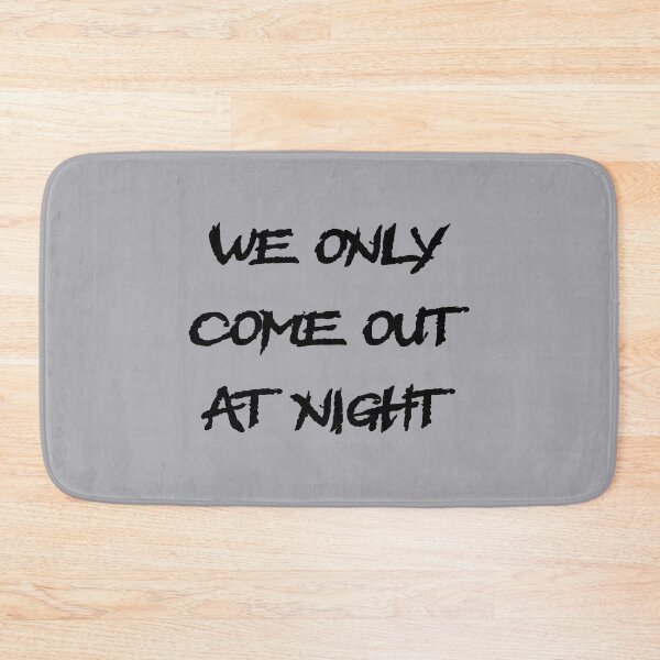 Item preview, We only come out at night, sayings, quotes, fun, electro, techno, house, music designed and sold by boom-art.