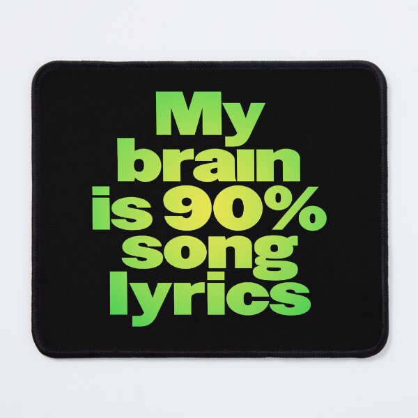 Item preview, My brain is 90% song lyrics v.4 designed and sold by x1brett.