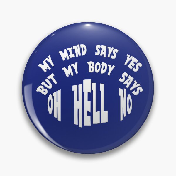 Item preview, Funny MIND SAYS YES BODY SAYS HELL NO designed and sold by carolina1.