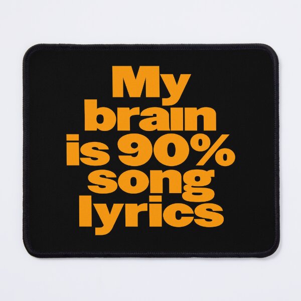 Item preview, My brain is 90% song lyrics v.6 designed and sold by x1brett.