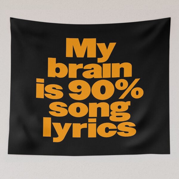 Item preview, My brain is 90% song lyrics v.6 designed and sold by x1brett.