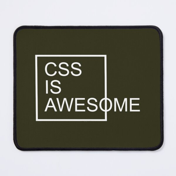 Item preview, CSS Is Awesome Funny Quote   	 designed and sold by rckrnfbeaa85.