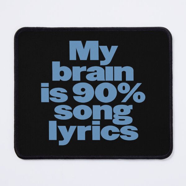 Item preview, My brain is 90% song lyrics v.8 designed and sold by x1brett.
