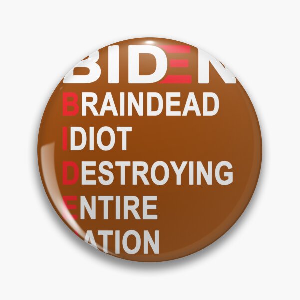 Item preview, Biden Braindead Idiot Destroying Entire Nation	 designed and sold by bkdblnzy32.