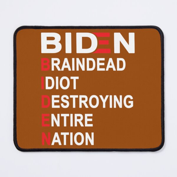 Item preview, Biden Braindead Idiot Destroying Entire Nation	 designed and sold by bkdblnzy32.