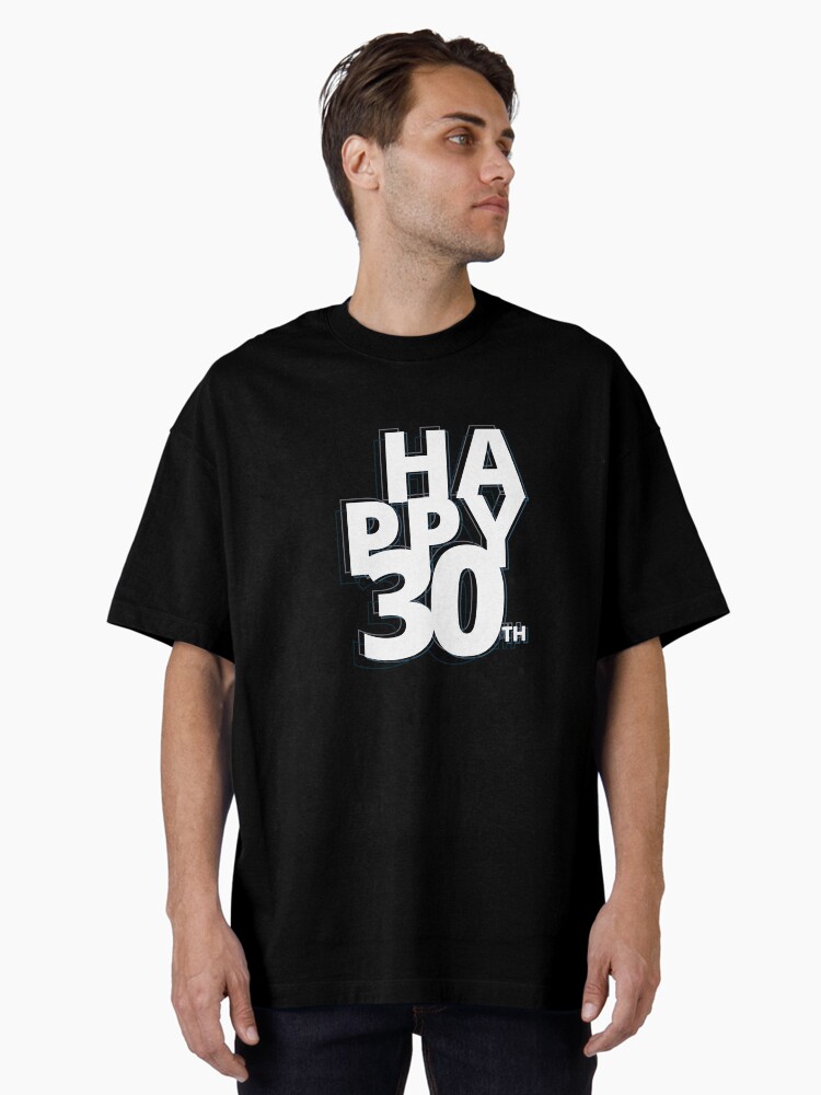 Thumbnail 1 of 7, Oversized T-Shirt, happy 30 years designed and sold by FunnyNoMark.