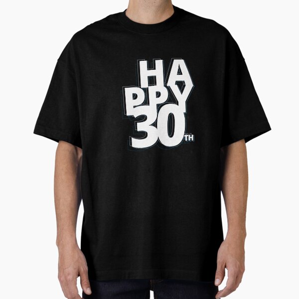 happy 30 years Oversized T-Shirt