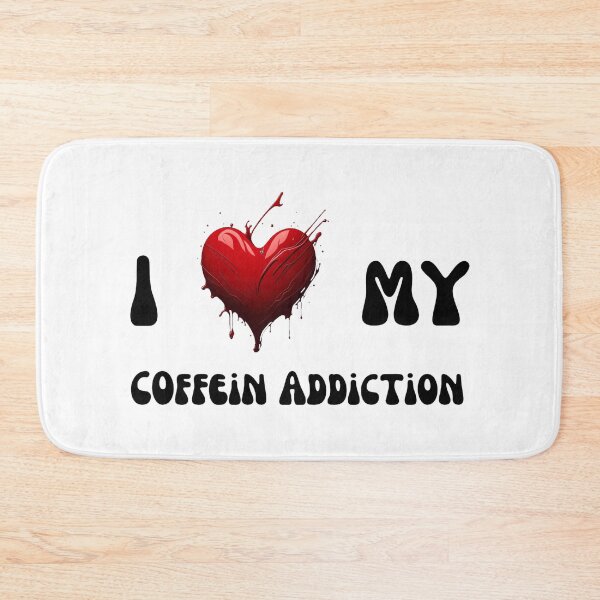 Item preview, I <3 My Coffein Addiction designed and sold by YrtemmyS.