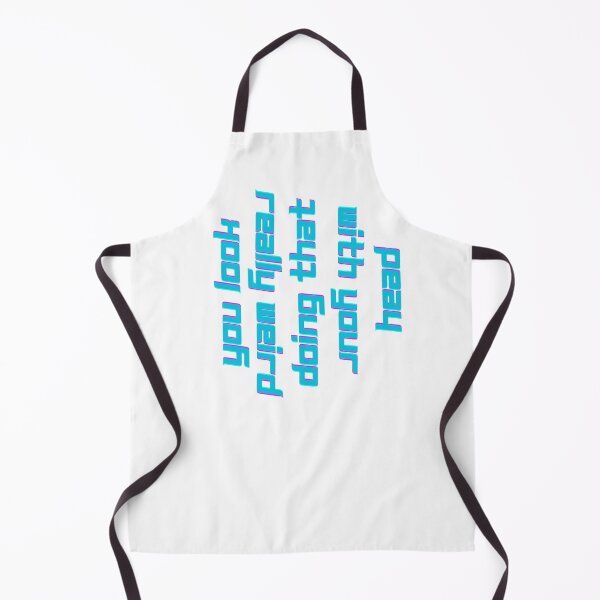 Item preview, Funny You Look Really Weird Doing That With Your Head designed and sold by ArtByKattie.