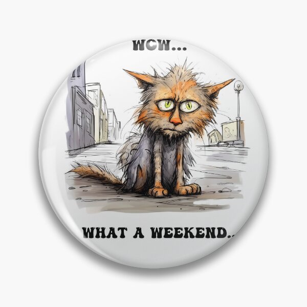 Item preview, Funny Cat Graphic WOW What A Weekend designed and sold by MTJ-Mushrooms.