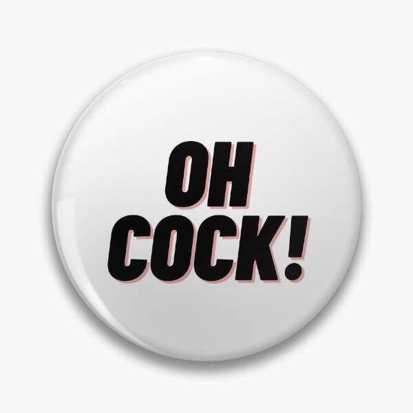 Item preview, Oh Cock! (James May Quote) designed and sold by Cubezz.