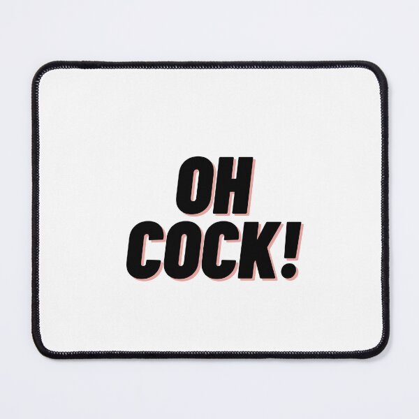 Item preview, Oh Cock! (James May Quote) designed and sold by Cubezz.