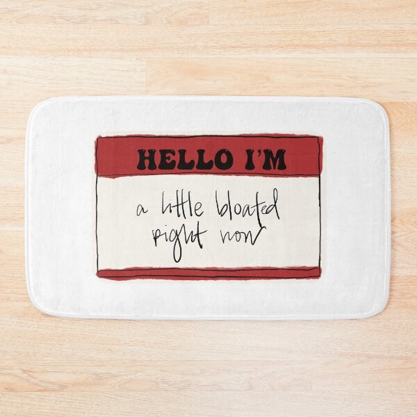 Item preview, Hello I'm A Little Bloated Right Now designed and sold by Katie Barnett.