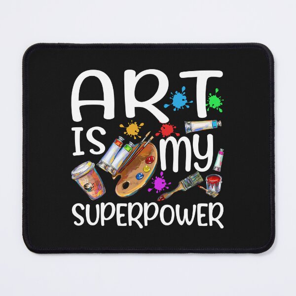 Item preview, Art Is My Superpower - Drawing Funny Art Teacher Artists designed and sold by mainana78.