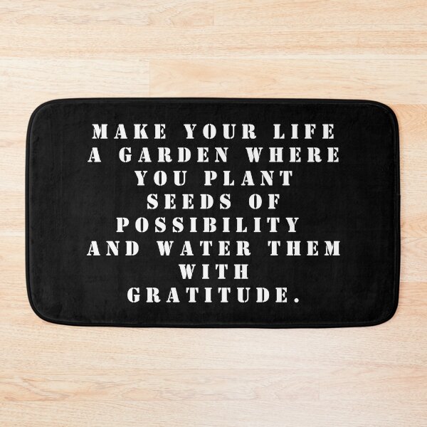 Item preview, Make your life a garden where you plant seeds of possibility and water them with gratitude. designed and sold by FlutterByH.