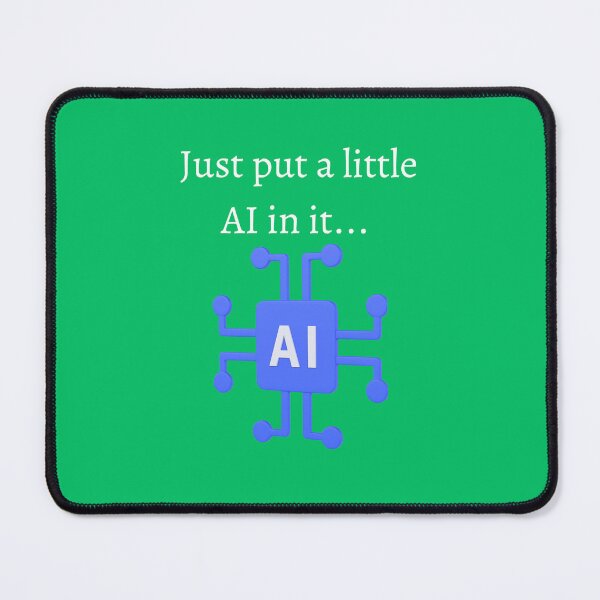 Item preview, Just put a little AI in it... designed and sold by UpcomingTech.