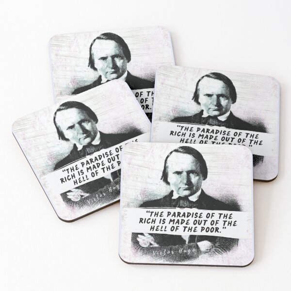 Item preview, Victor Hugo  quote: The paradise of the rich is made out of the hell of the poor.  designed and sold by artbleed.