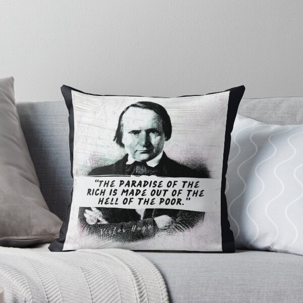 Item preview, Victor Hugo  quote: The paradise of the rich is made out of the hell of the poor.  designed and sold by artbleed.
