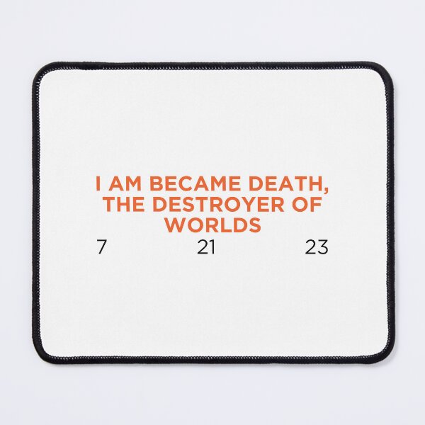 Item preview, I am became death, the destroyer of worlds designed and sold by PODbyNihar.