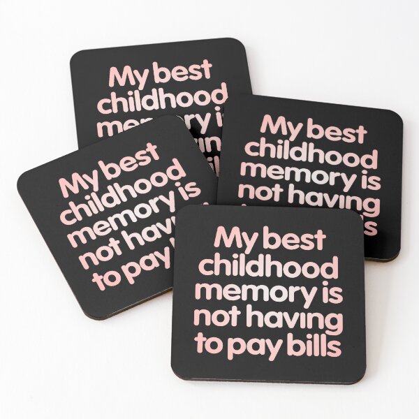 Item preview, My best childhood memory is not having to pay bills. v.2 designed and sold by x1brett.