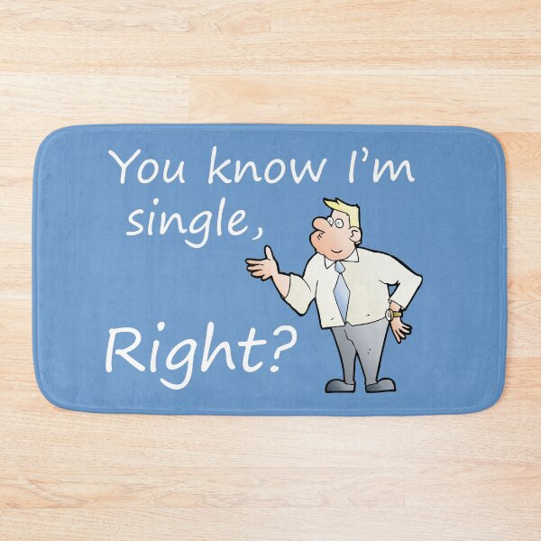 Item preview, You know I'm single, Right?  designed and sold by Scorpion Creative.