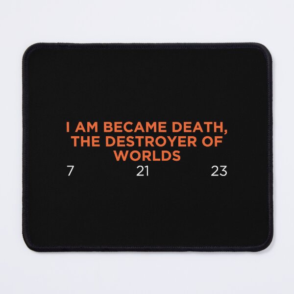 Item preview, I am became death, the destroyer of worlds designed and sold by PODbyNihar.