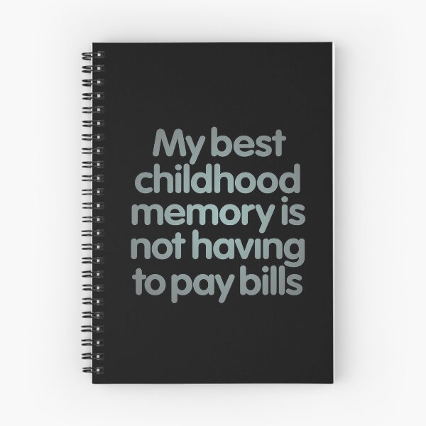 Item preview, My best childhood memory is not having to pay bills. v.3 designed and sold by x1brett.