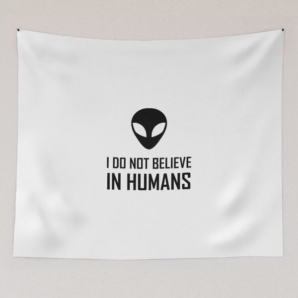 Item preview, Aliens Do Not Believe In Humans designed and sold by TheBestStore.