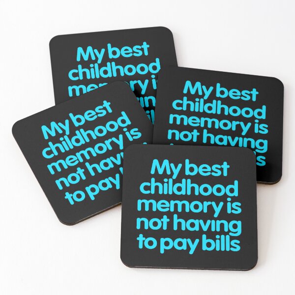 Item preview, My best childhood memory is not having to pay bills. v.4 designed and sold by x1brett.
