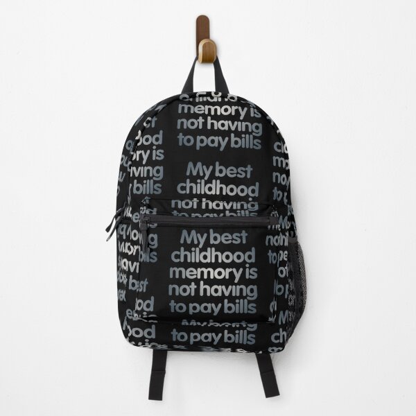 Item preview, My best childhood memory is not having to pay bills. v.6 designed and sold by x1brett.