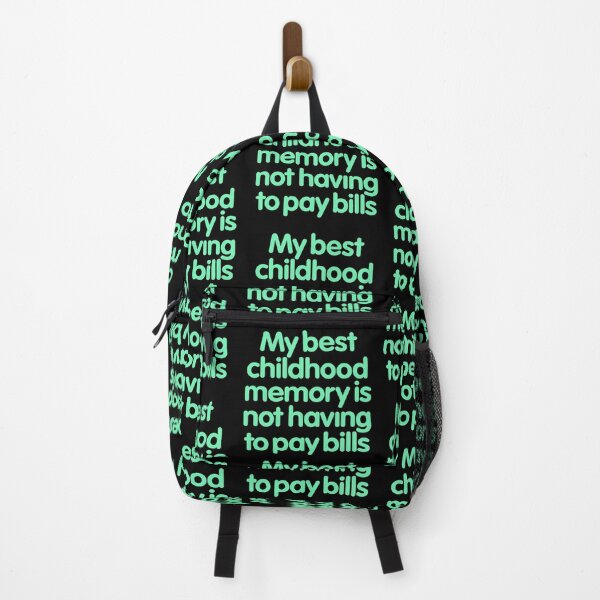 Item preview, My best childhood memory is not having to pay bills. v.8 designed and sold by x1brett.