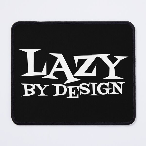 Item preview, Lazy by design - wh designed and sold by reIntegration.