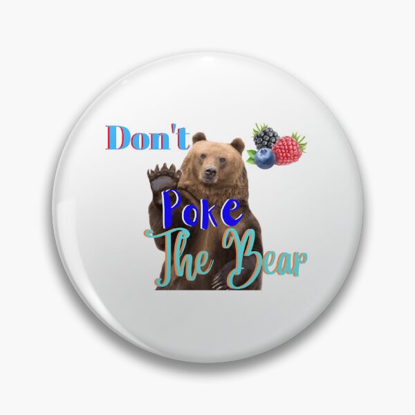 Item preview, Don_t poke the bear, fun, funny, saying designed and sold by Rosael-Pointer-.