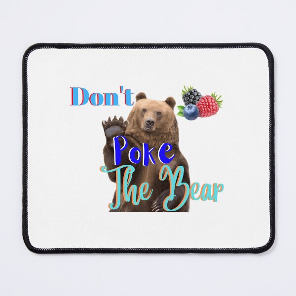 Item preview, Don_t poke the bear, fun, funny, saying designed and sold by Rosael-Pointer-.