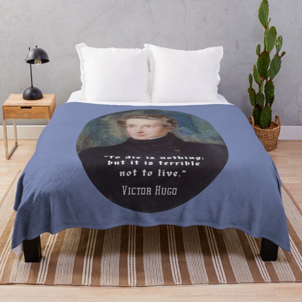 Item preview, Victor Hugo portrait and quote: To die is nothing; but it is terrible not to live. designed and sold by artbleed.