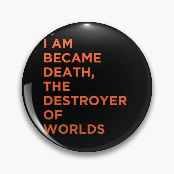 Item preview, I am became death, the destroyer of worlds designed and sold by PODbyNihar.