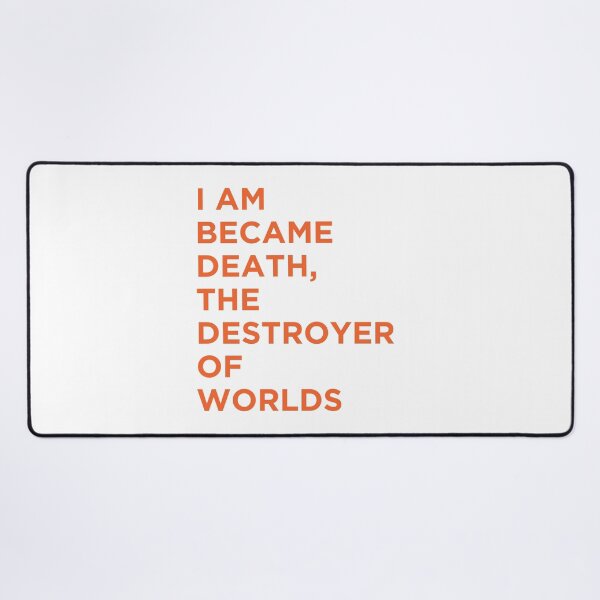 Item preview, I am became death, the destroyer of worlds designed and sold by PODbyNihar.