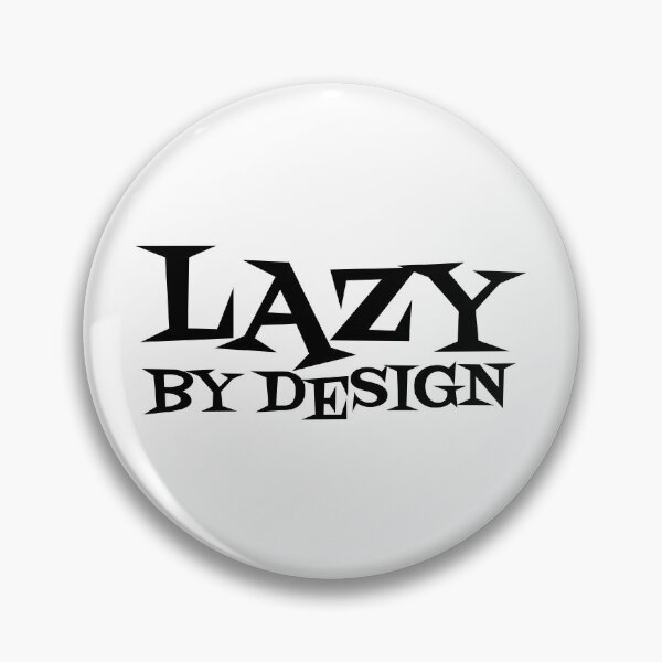 Item preview, Lazy by design - bk designed and sold by reIntegration.