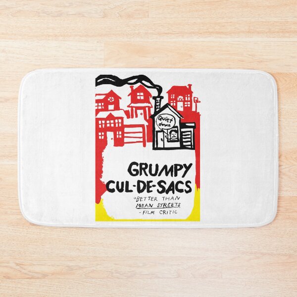 Item preview, Quiet Down, Grumpy Cul-De-Sacs Better Than Mean Streets designed and sold by ShirlySturm.