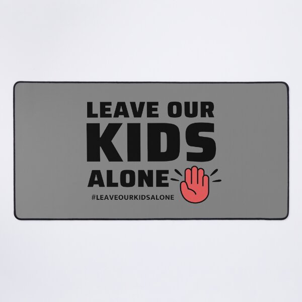 Item preview, Leave Our Kids Alone - God Saves designed and sold by ViewerEqualsPhoton.