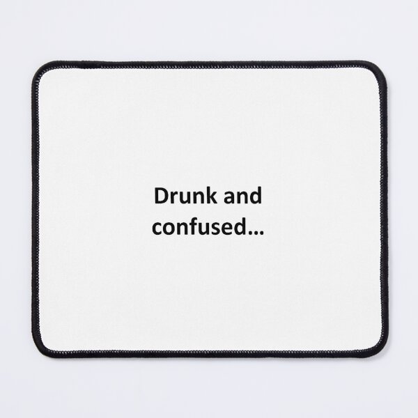 Item preview, Drunk and confused. designed and sold by SimpleSlogans.