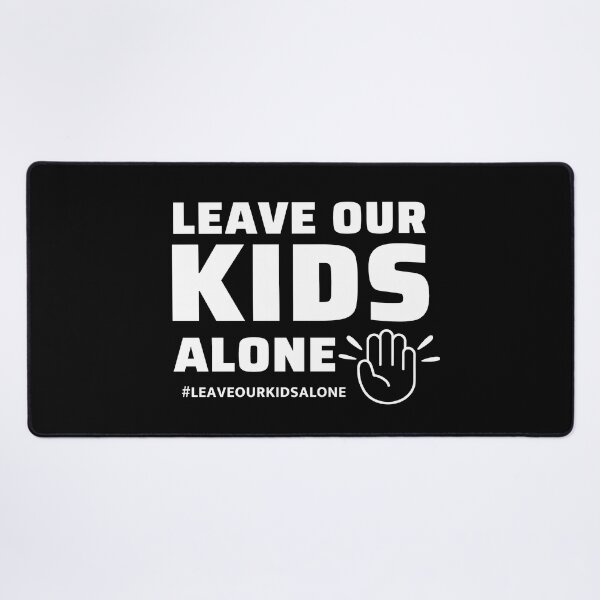 Item preview, Leave Our Kids Alone - Hands Off Our Kids designed and sold by ViewerEqualsPhoton.