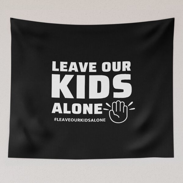 Item preview, Leave Our Kids Alone - Hands Off Our Kids designed and sold by ViewerEqualsPhoton.