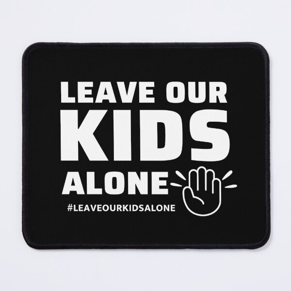 Item preview, Leave Our Kids Alone - Hands Off Our Kids designed and sold by ViewerEqualsPhoton.