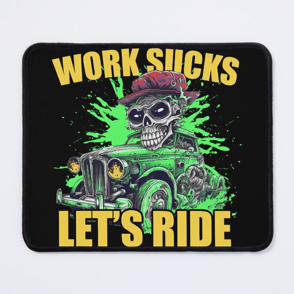 Item preview, Work Sucks Let's Ride designed and sold by TheCrazyBear.