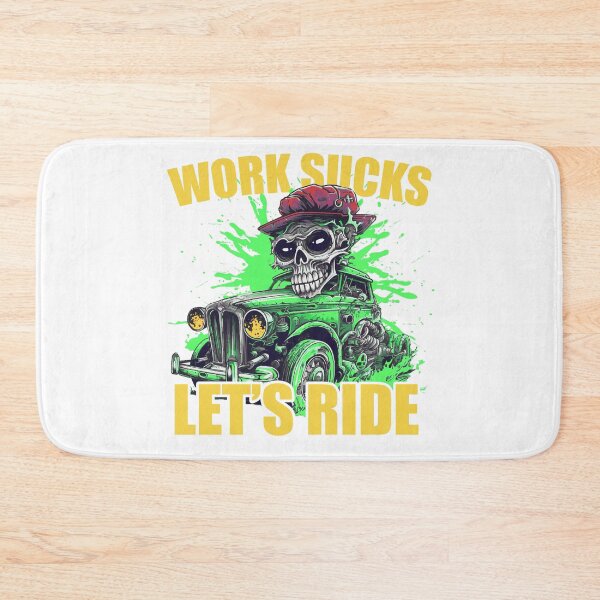 Item preview, Work Sucks Let's Ride designed and sold by TheCrazyBear.