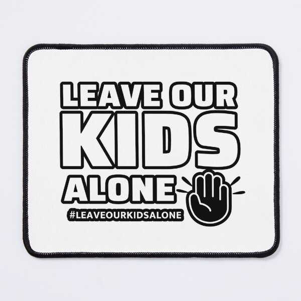Item preview, Leave Our Kids Alone designed and sold by ViewerEqualsPhoton.