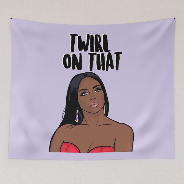 Item preview, Twirl On That - Kenya Moore - The Real Housewives of Atlanta designed and sold by PopShopDesignFR.