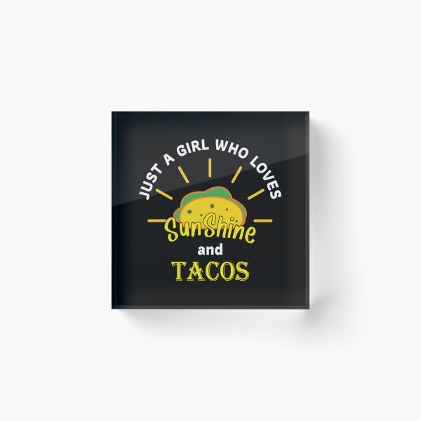 Item preview, Just A Girl Who Loves Sunshine and Tacos designed and sold by ParadiM-eadors-.